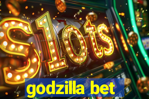 godzilla bet